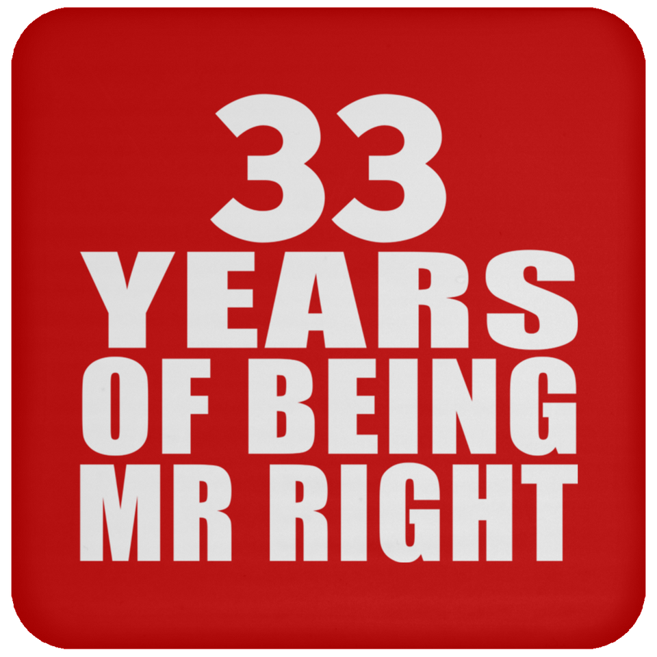 33rd Anniversary 33 Years Of Being Mr Right - Drink Coaster