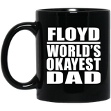 Floyd World's Okayest Dad - 11 Oz Coffee Mug Black