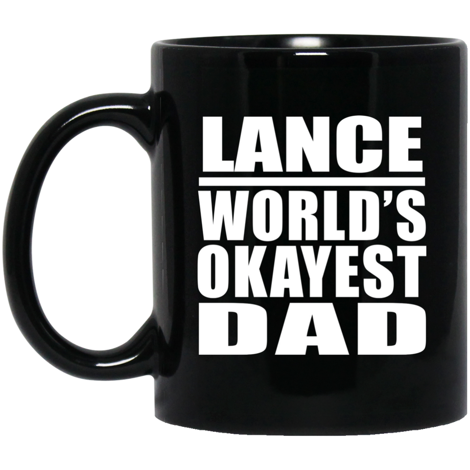 Lance World's Okayest Dad - 11 Oz Coffee Mug Black