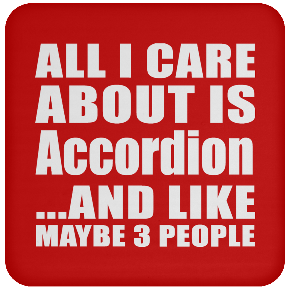 All I Care About Is Accordion - Drink Coaster