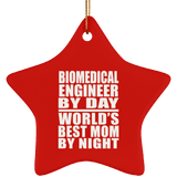 Biomedical Engineer By Day World's Best Mom By Night - Star Ornament