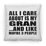 All I Care About Is My Gran - Throw Pillow