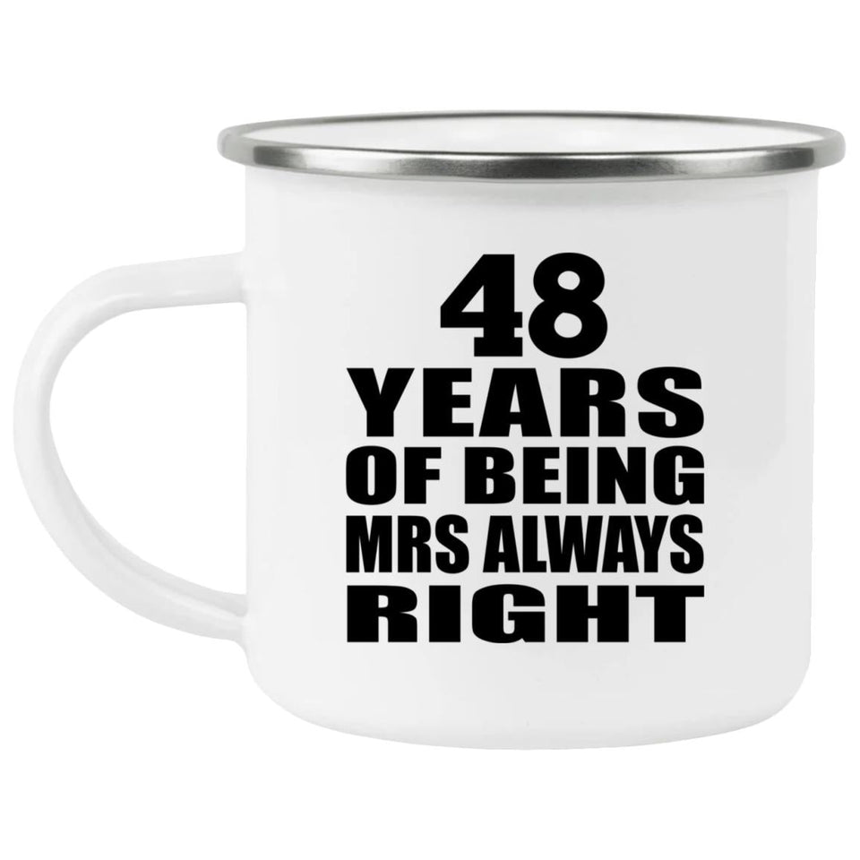 48th Anniversary 48 Years of Being Mrs Always Right - 12oz Camping Mug