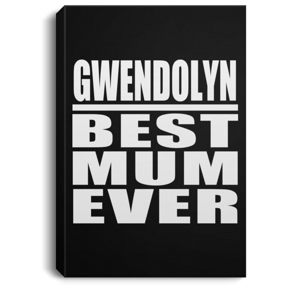 Gwendolyn Best Mum Ever - Canvas Portrait