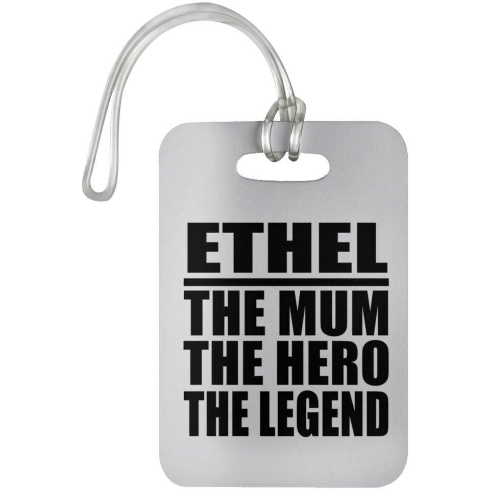 Ethel The Mum The Hero The Legend - Luggage Bag Tag