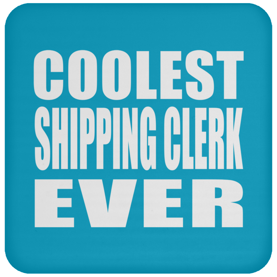 Coolest Shipping Clerk Ever - Drink Coaster