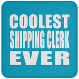 Coolest Shipping Clerk Ever - Drink Coaster