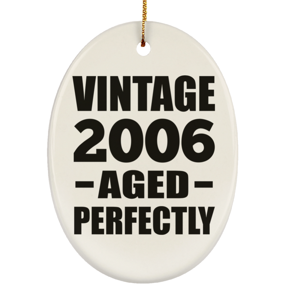 18th Birthday Vintage 2006 Aged Perfectly - Oval Ornament
