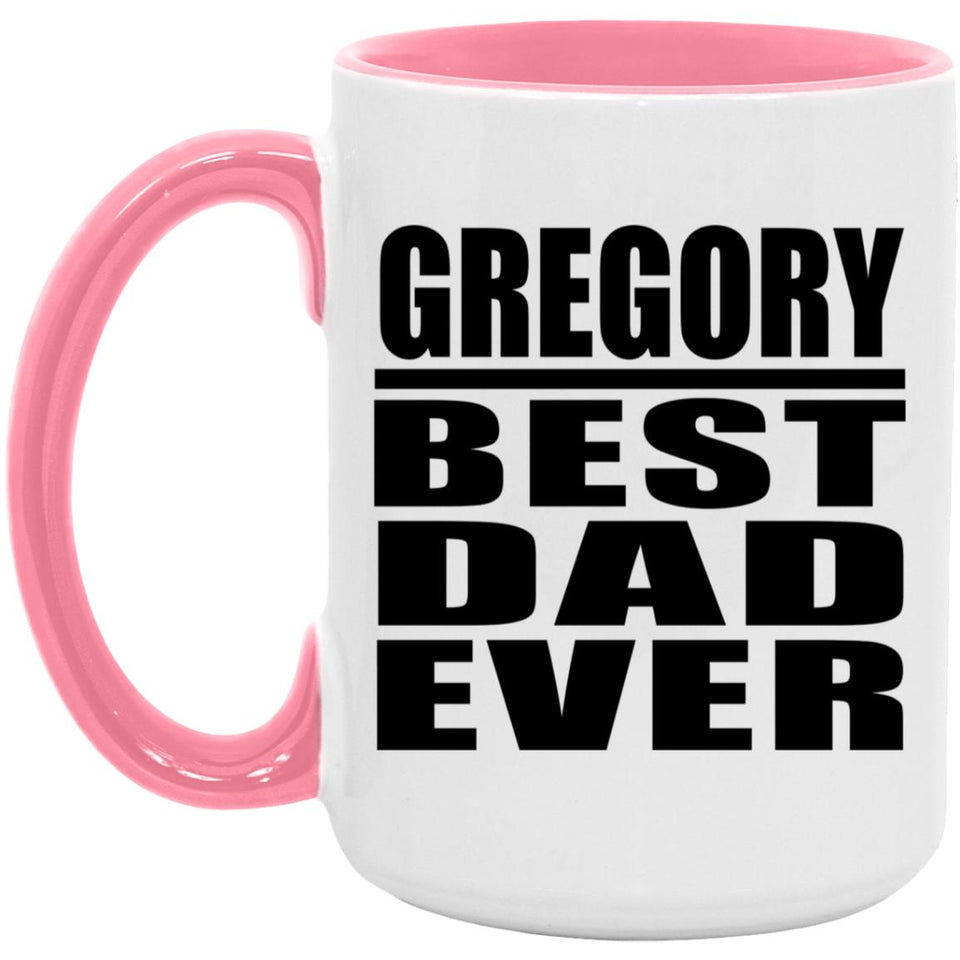 Gregory Best Dad Ever - 15oz Accent Mug Pink