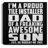 Proud Tile Installer Dad Of Awesome Son - Canvas Square
