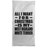 All I Want For Christmas Is My West Highland White Terrier - Hand Towel