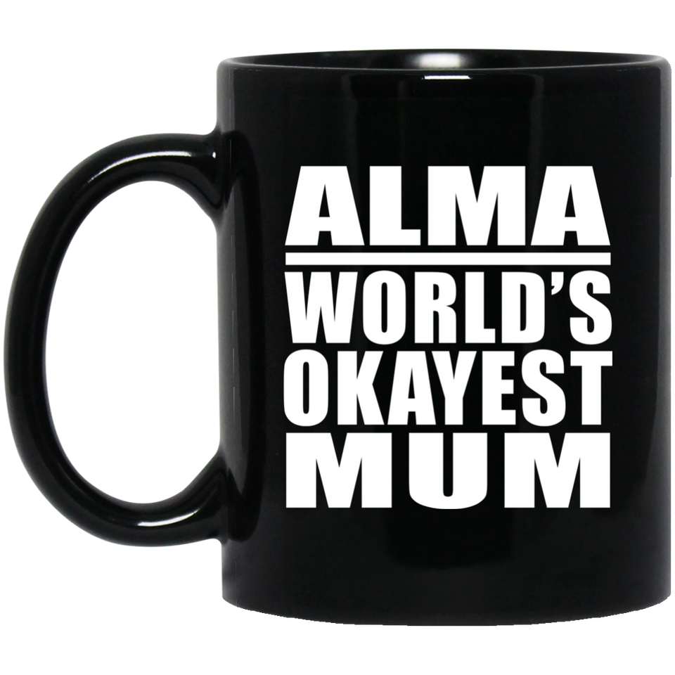 Alma World's Okayest Mum - 11 Oz Coffee Mug Black