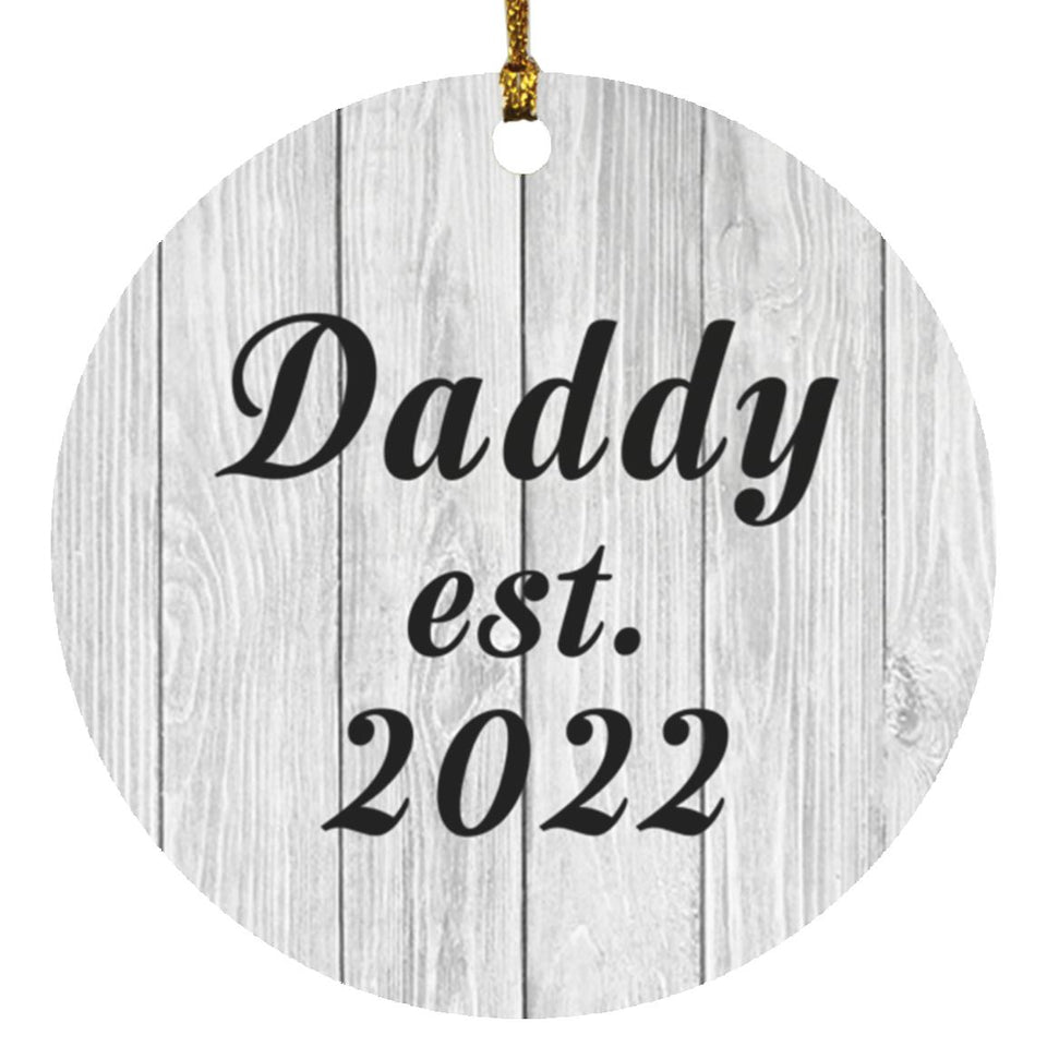 Daddy Established Est. 2022 - Circle Ornament F
