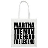Martha The Mum The Hero The Legend - Tote Bag White