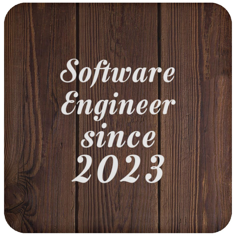 Software Engineer Since 2023 - Drink Coaster D
