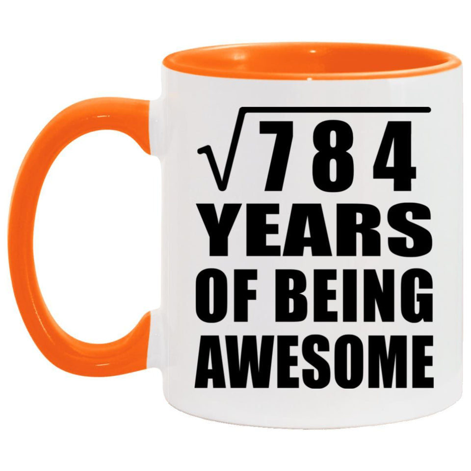 28th Birthday Square Root of 784 Years of Being Awesome - 11oz Accent Mug Orange