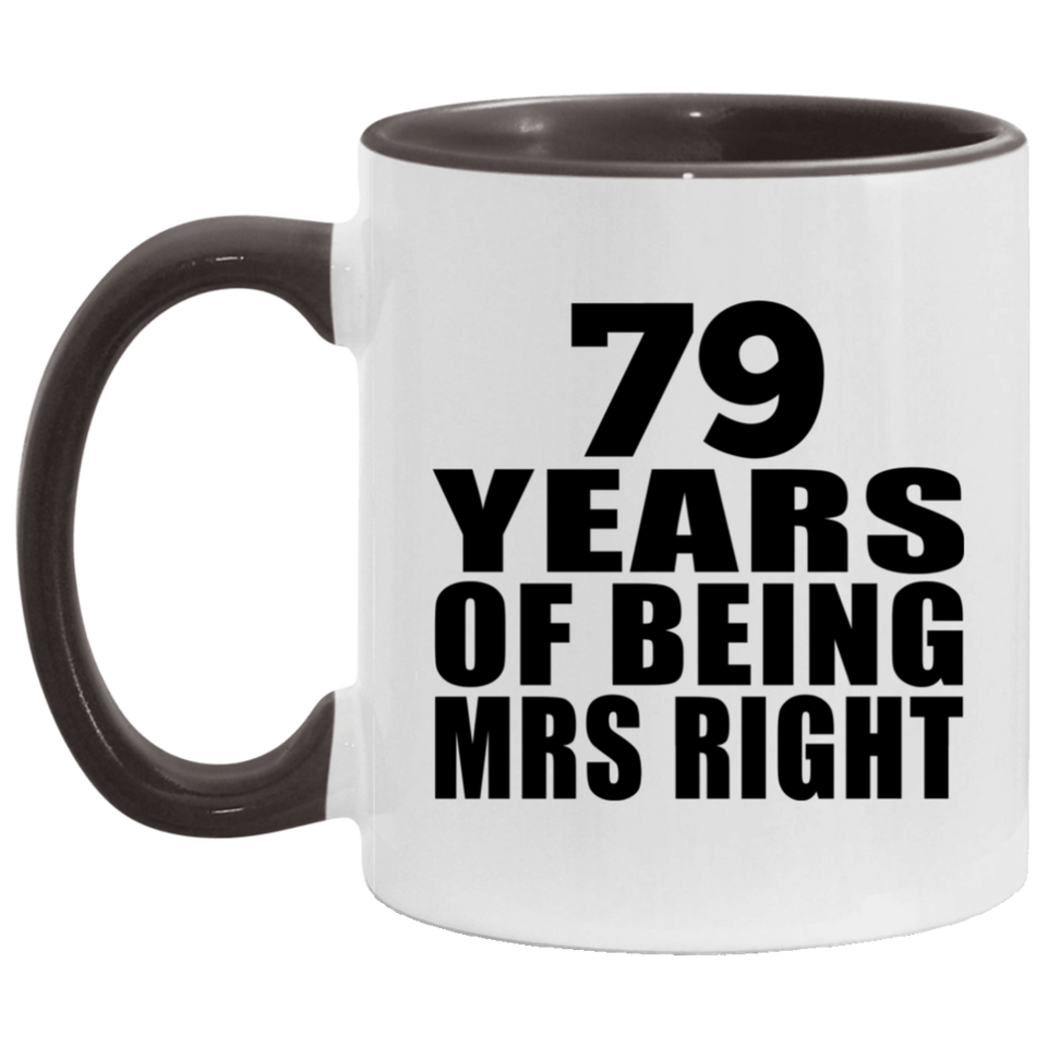79th Anniversary 79 Years Of Being Mrs Right - 11oz Accent Mug Black