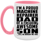 Proud Machine Repairer Dad Of Awesome Son - 15oz Accent Mug Pink