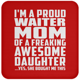 Proud Waiter Mom Of Awesome Daughter - Drink Coaster