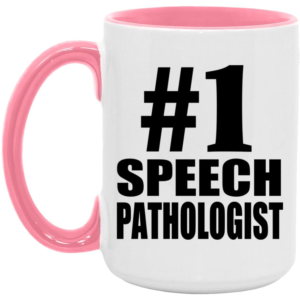 Number One #1 Speech Pathologist - 15oz Accent Mug Pink