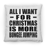 All I Want For Christmas Is More Bungee Jumping - Throw Pillow
