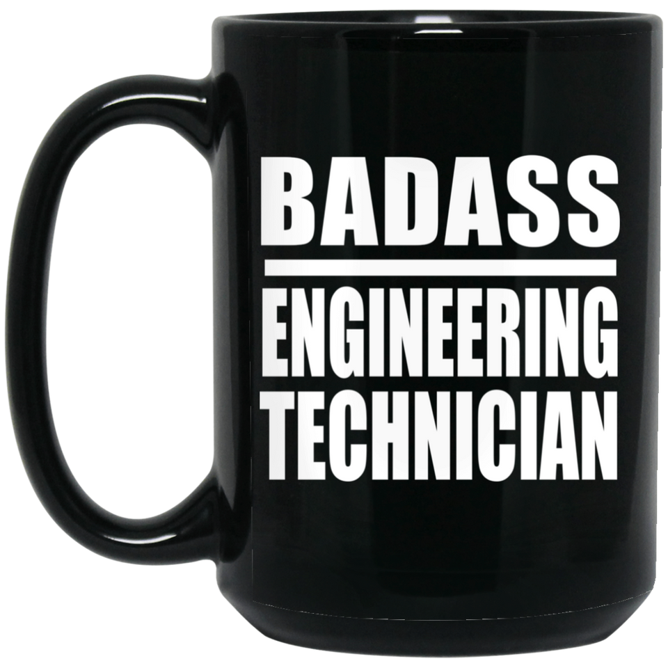 Badass Engineering Technician - 15oz Coffee Mug Black