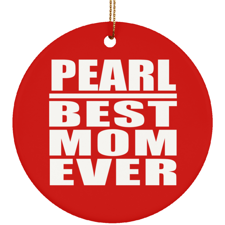 Pearl Best Mom Ever - Circle Ornament