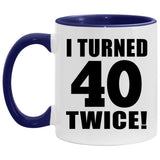 80th Birthday I Turned 40 Twice - 11oz Accent Mug Purple