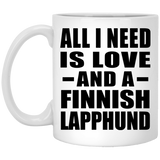 All I Need Is Love And A Finnish Lapphund - 11 Oz Coffee Mug