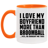 I Love My Boyfriend More Than Broomball - 11oz Accent Mug Orange