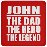 John The Dad The Hero The Legend - Drink Coaster