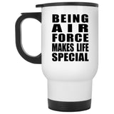 Being Air Force Makes Life Special - Travel Mug White