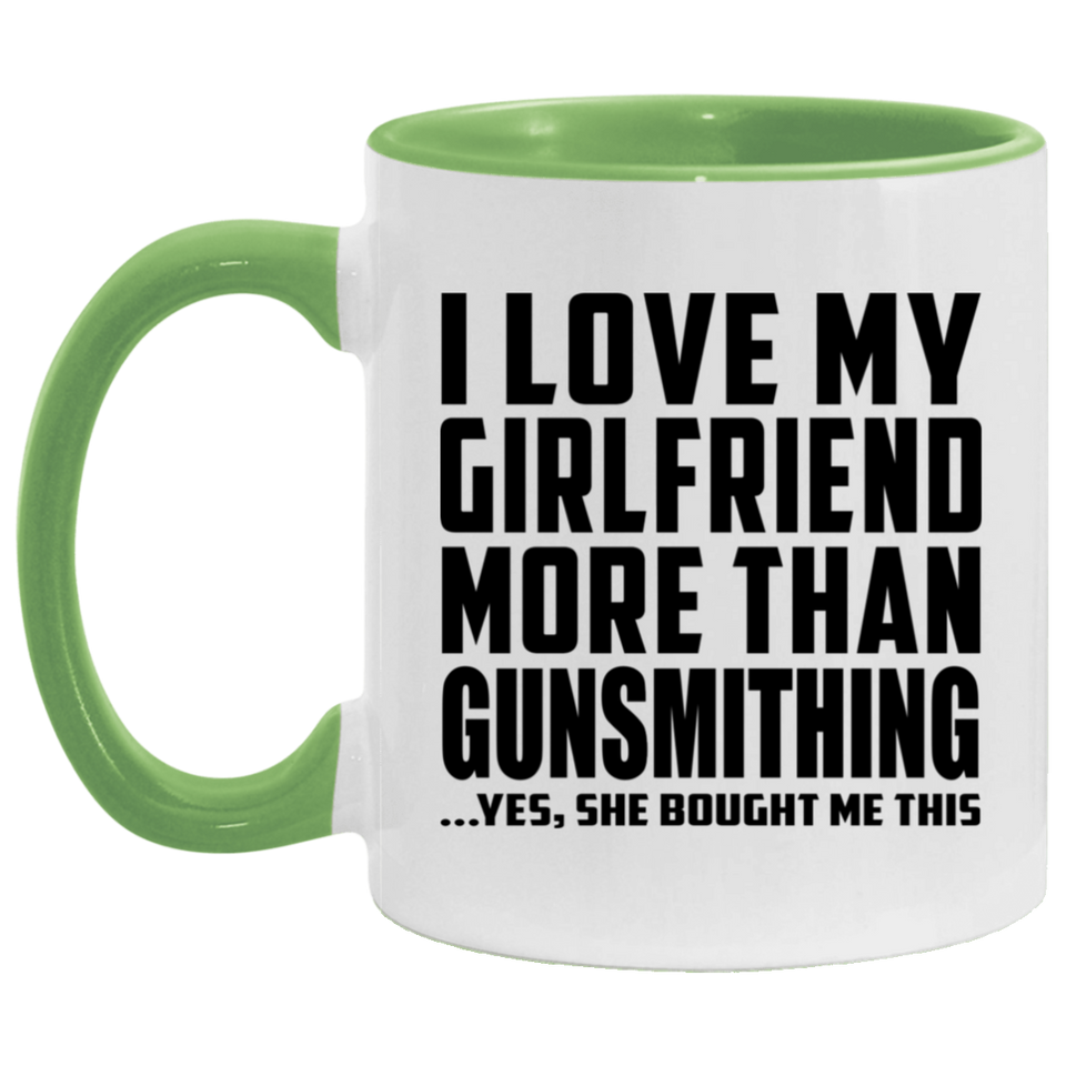 I Love My Girlfriend More Than Gunsmithing - 11oz Accent Mug Green