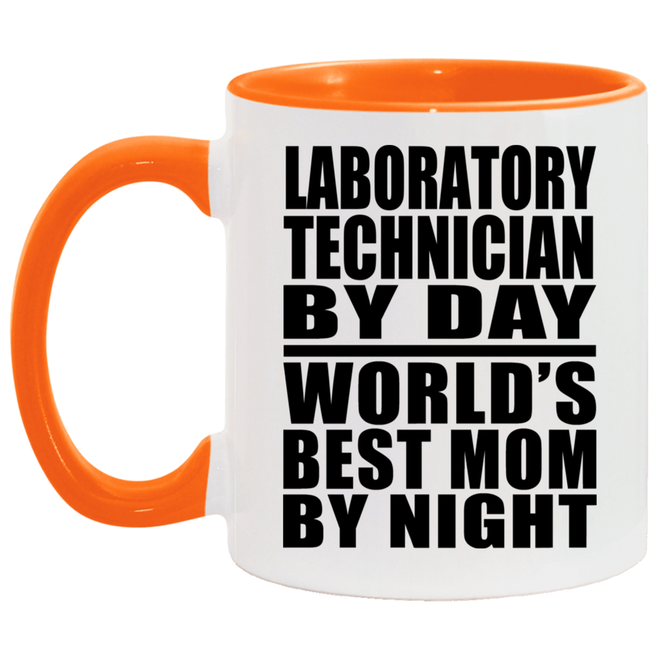 Laboratory Technician By Day World's Best Mom By Night - 11oz Accent Mug Orange