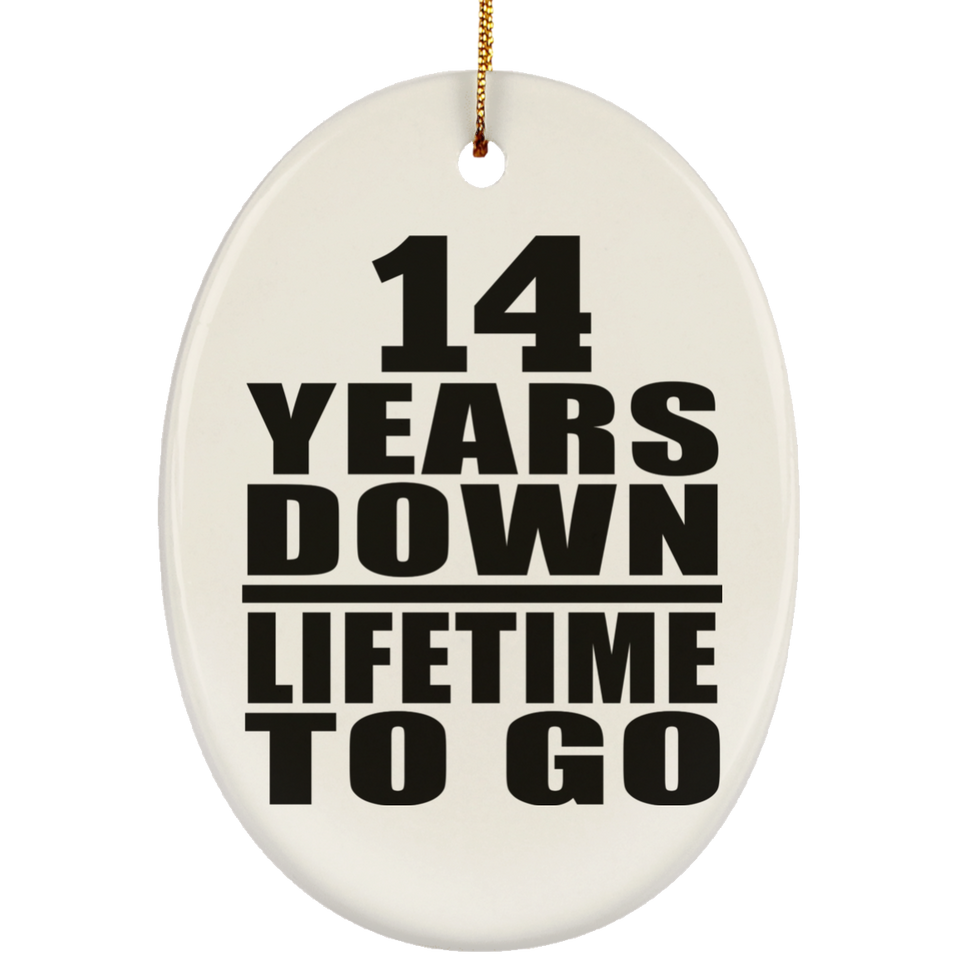 14th Anniversary 14 Years Down Lifetime To Go - Oval Ornament