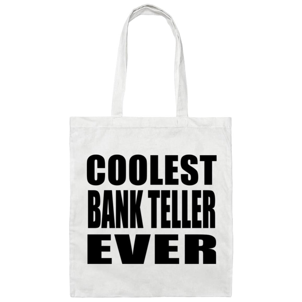 Coolest Bank Teller Ever - Tote Bag White