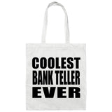 Coolest Bank Teller Ever - Tote Bag White