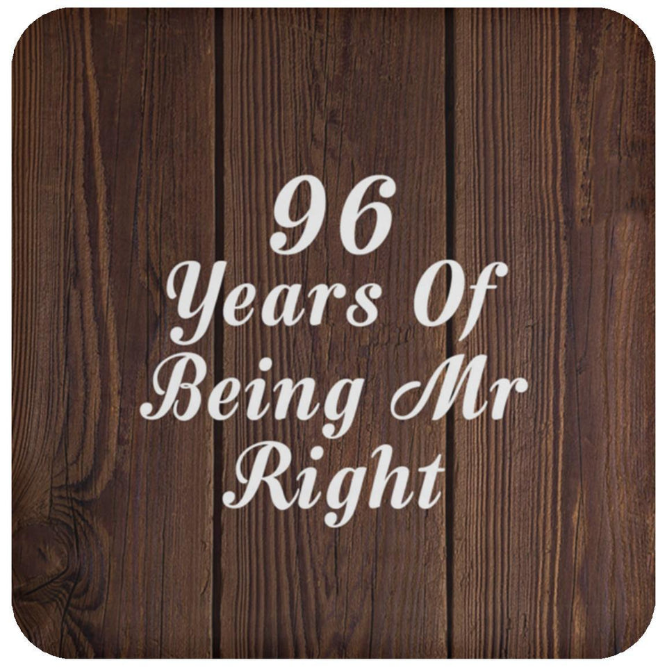 96th Anniversary 96 Years Of Being Mr Right - Drink Coaster D