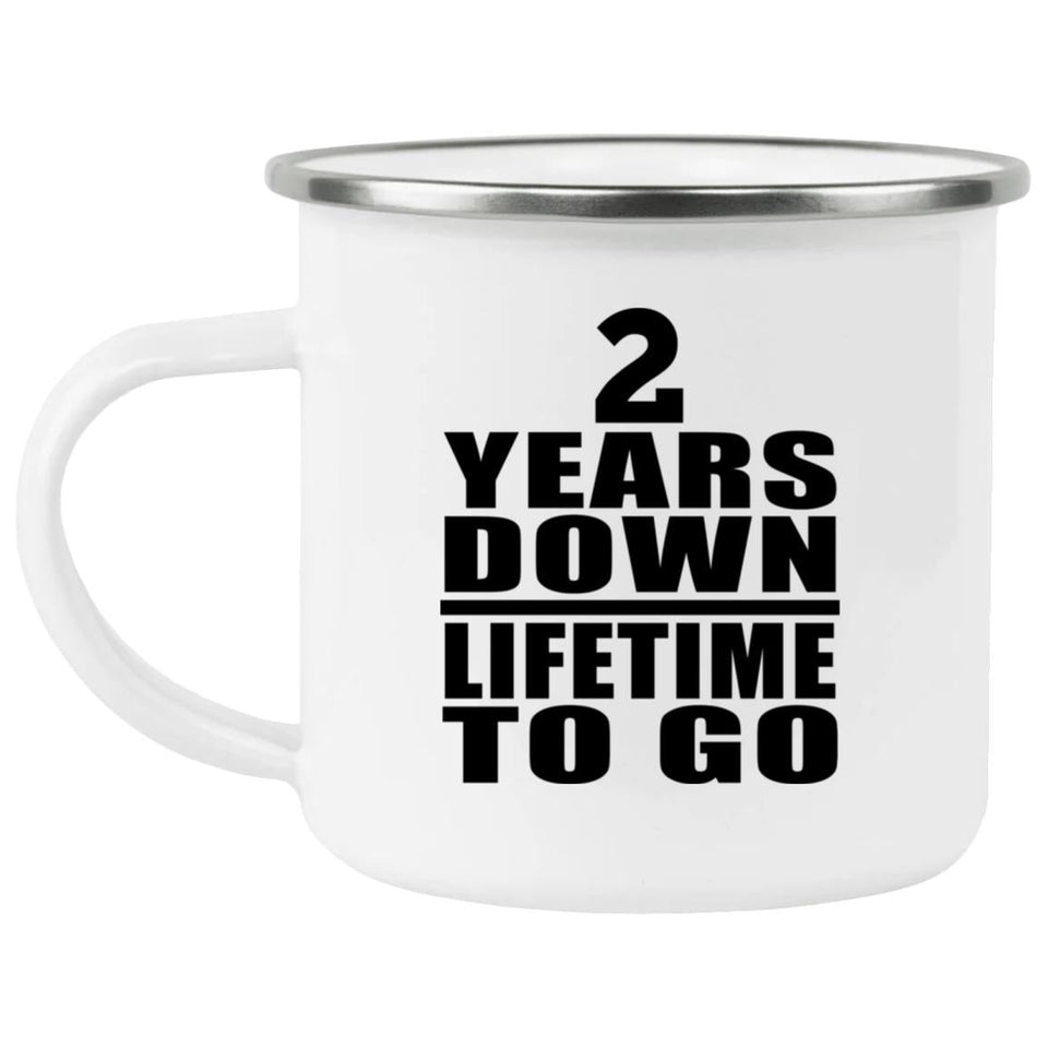 2nd Anniversary 2 Years Down Lifetime To Go - 12oz Camping Mug