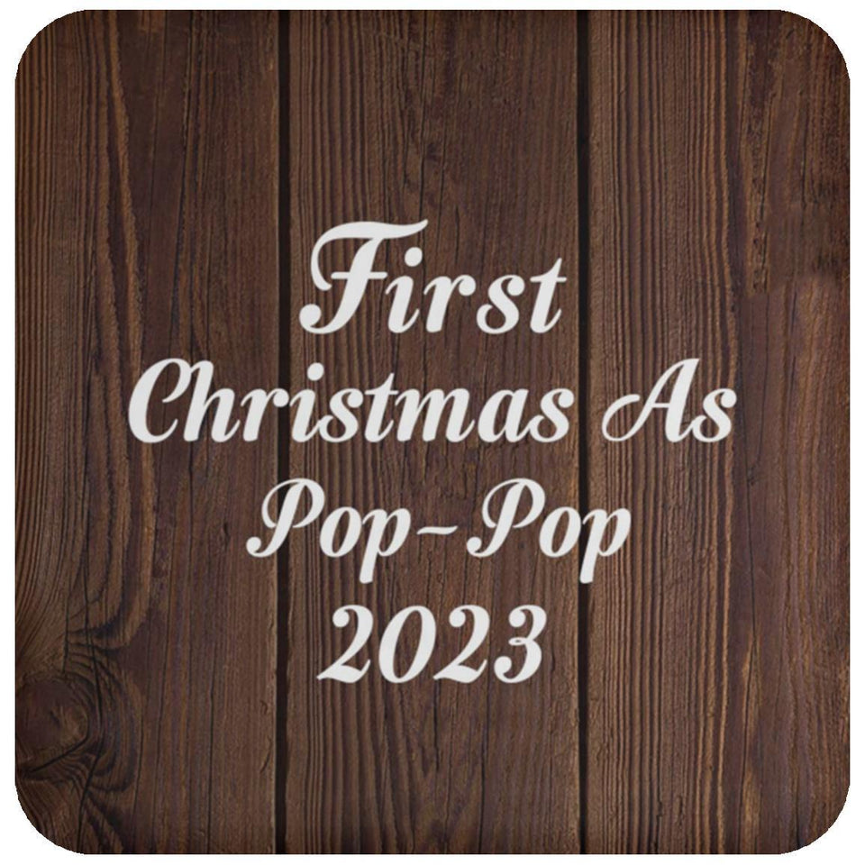 First Christmas As Pop Pop 2023 - Drink Coaster D