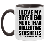 I Love My Boyfriend More Than Collecting Seashells - 11oz Accent Mug Black