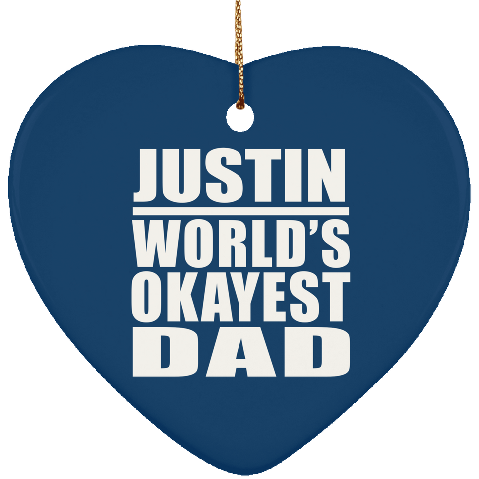 Justin World's Okayest Dad - Heart Ornament
