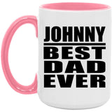 Johnny Best Dad Ever - 15oz Accent Mug Pink