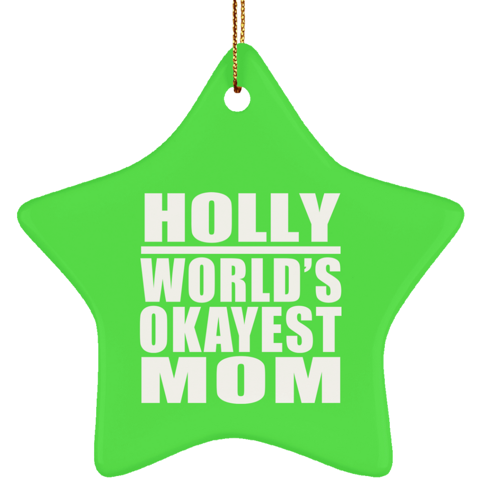 Holly World's Okayest Mom - Star Ornament