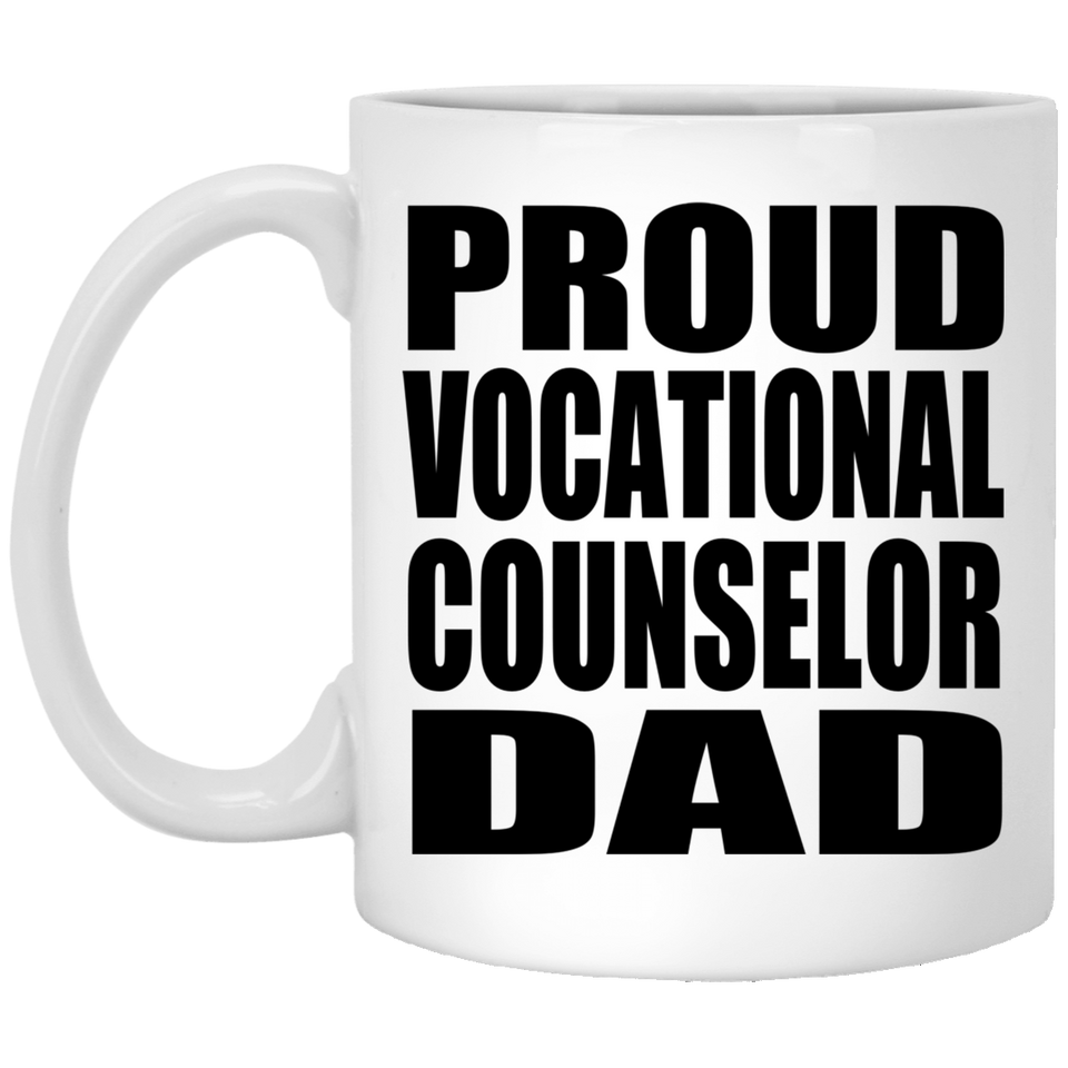 Proud Vocational Counselor Dad - 11oz Coffee Mug