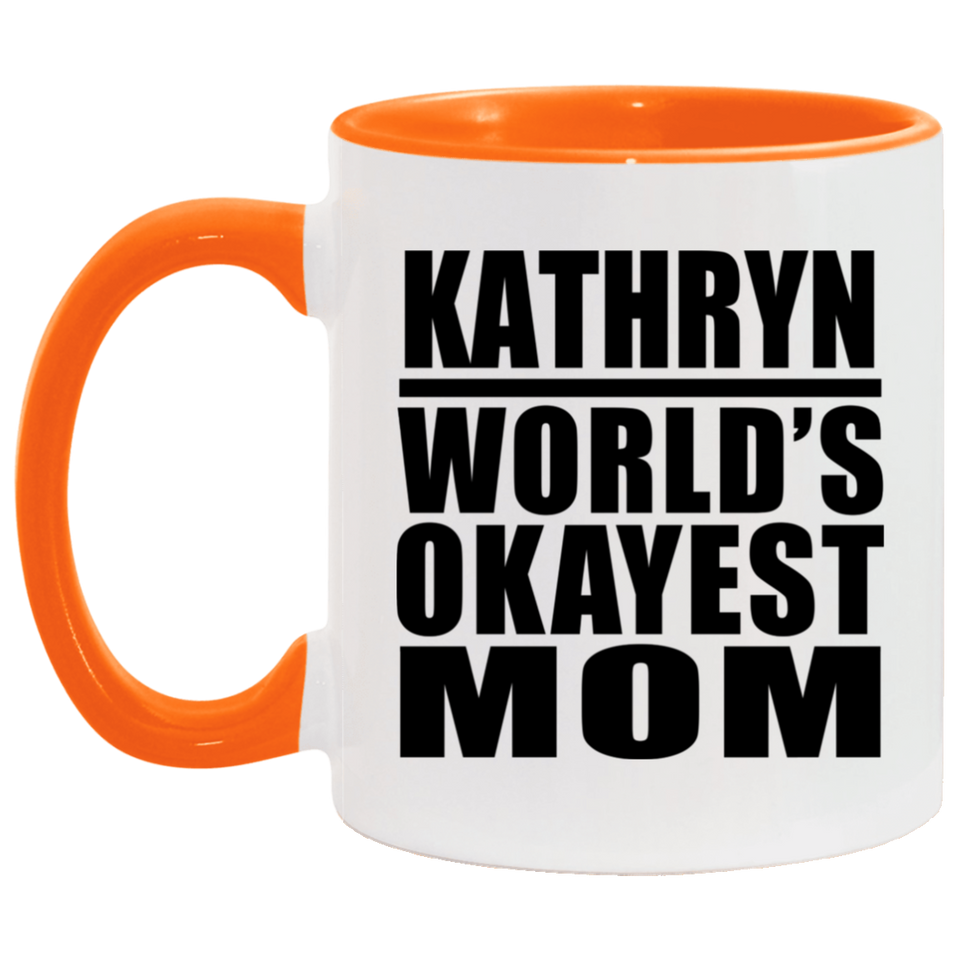 Kathryn World's Okayest Mom - 11oz Accent Mug Orange