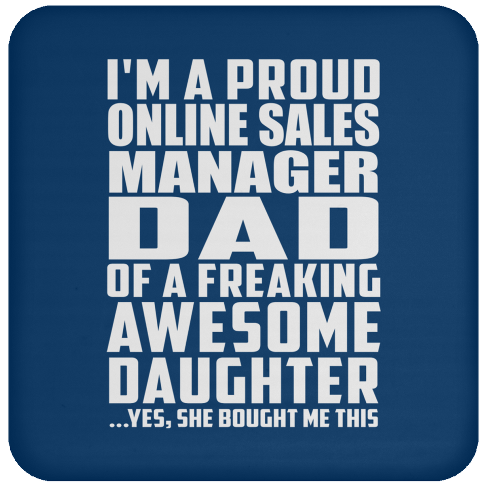 Proud Online Sales Manager Dad Of Awesome Daughter - Drink Coaster