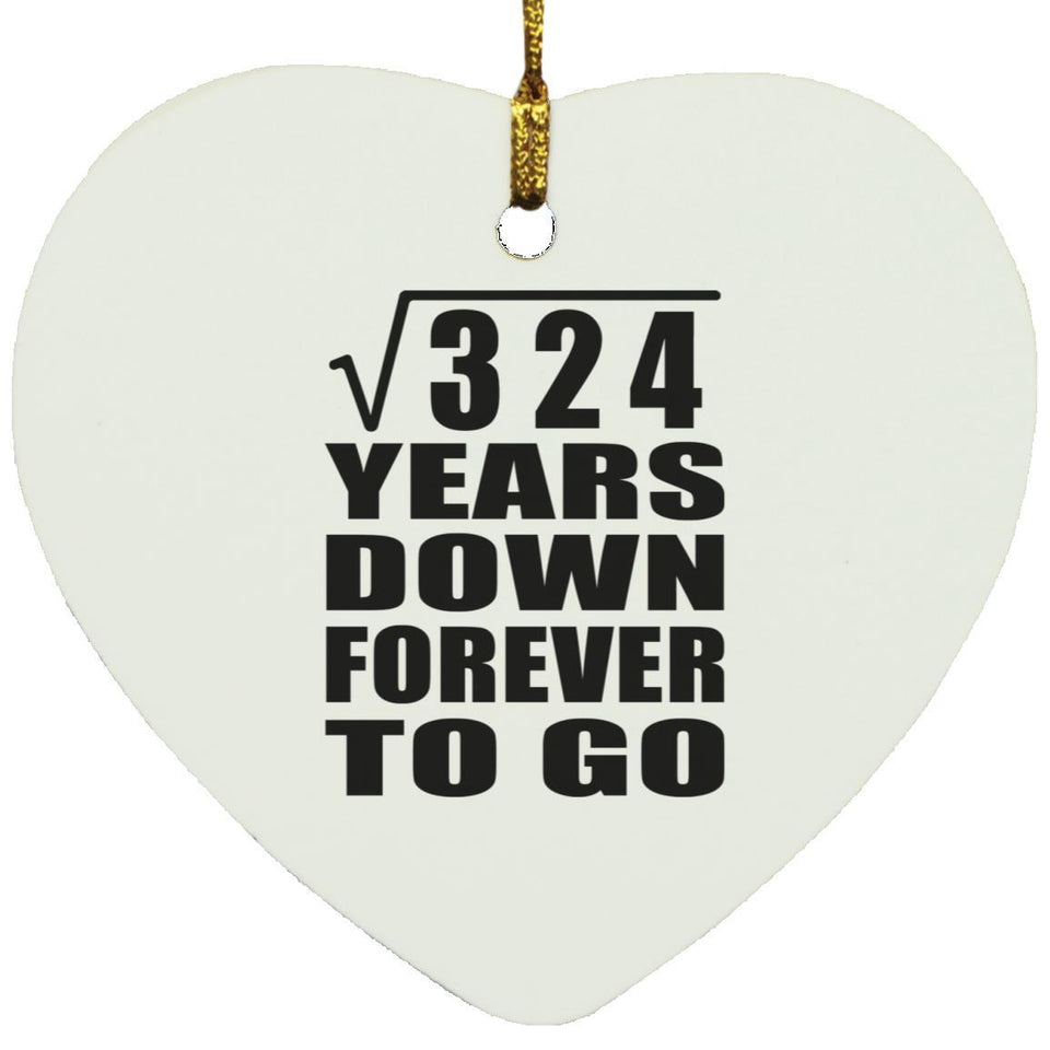 18th Anniversary Square Root of 324 Years Down Forever To Go - Heart Ornament