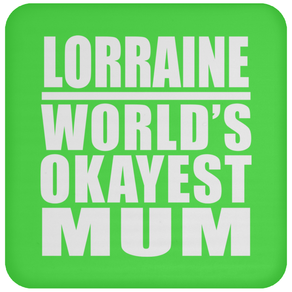 Lorraine World's Okayest Mum - Drink Coaster