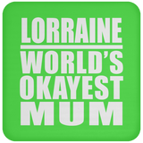 Lorraine World's Okayest Mum - Drink Coaster